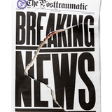 THE POSTTRAUMATIC | Breaking News Vol. VIII