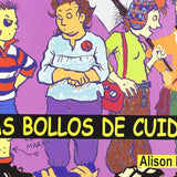 ALISON BECHDEL | Unas bollos de cuidado