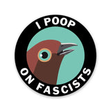 Pegatina "I Poop on Fascists"