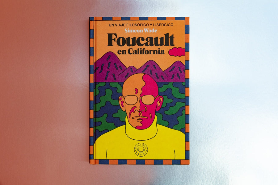 SIMEON WADE | Foucault en California