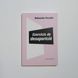 SEBASTIÀ PERELLÓ | Exercicis de desaparició