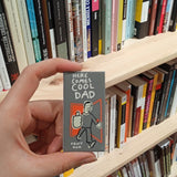 Chicles "Here comes cool dad"