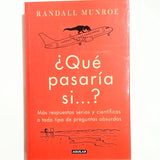 RANDALL MUNROE | ¿Qué pasaría si...? 2, Más respuestas serias y científicas a todo tipo de preguntas absurdas