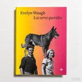 EVELYN WAUGH | Los seres queridos