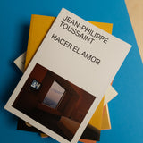 JEAN-PHILIPPE TOUSSAINT | Hacer el amor