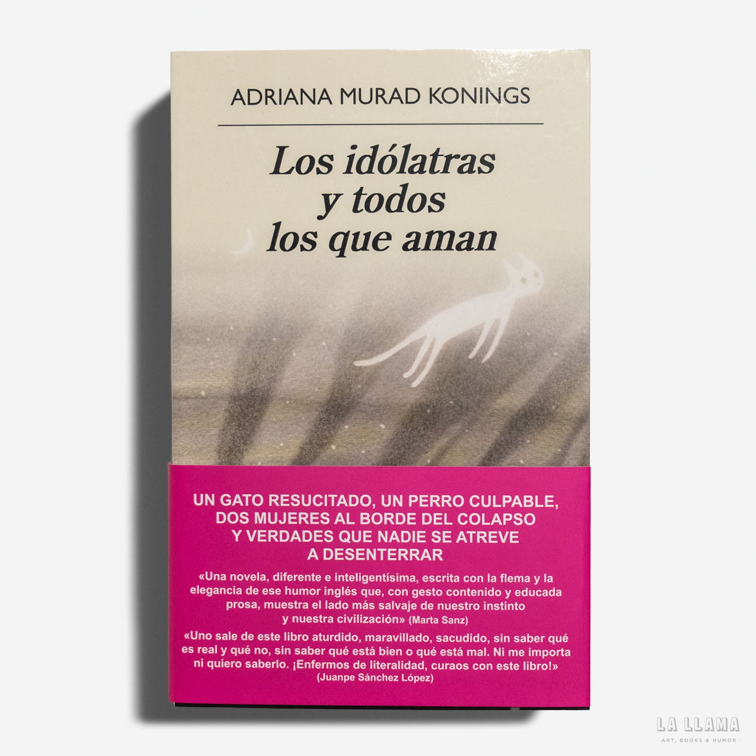 ADRIANA MURAD KONINGS Los idólatras y todos los que aman – La
