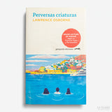 LAWRENCE OSBORNE | Perversas criaturas