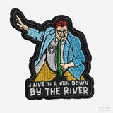 Parche "I live in a van down the river"
