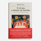 IRENE SOLÀ | Te di ojos y miraste las tinieblas