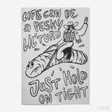 Postal "Life can be a pesky lil' turd Just Hold on tight" X DEAR GOOFS