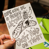 Postal "Life can be a pesky lil' turd Just Hold on tight" X DEAR GOOFS