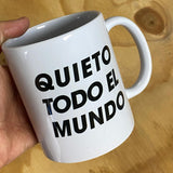 FACU DÍAZ & MIGUEL MALDONADO| Taza "Quieto todo el mundo"
