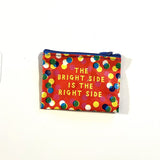 Monedero "The bright side is the right side"