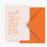 Tarjeta felicitación "Nothing says congrats like a folded piece of card"