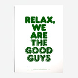 Póster tipográfico "Relax, we are the good guys" X PLTY