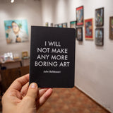 Libreta pequeña "I Will Not Make Any More Boring Art" John Baldessari