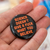 Chapa "Science doesn't give a fuck what you believe" X EPHEMERA