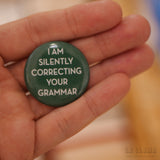 Chapa "I am silently correcting your grammar" X EPHEMERA