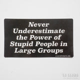 Pegatina vinilo "Never underestimate the power of" X EPHEMERA