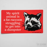 Pegatina vinilo "My spirit animal is a fat raccoon struggling"
