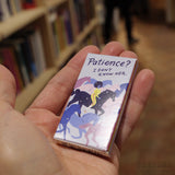 Chicles “Patience? I don't know her”