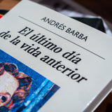 ANDRÉS BARBA | El último día de la vida anterior