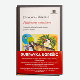 DUBRAVKA UGRESIC | Ficcionario americano