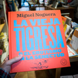 MIGUEL NOGUERA | La vieja tigresa o el erotismo de la senectud. Edición en gran formato.