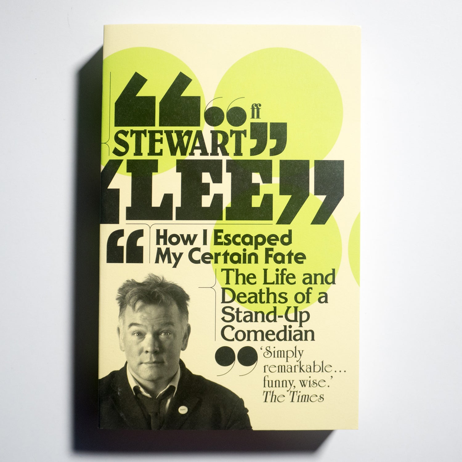 STEWART LEE | How I Escaped My Certain fate. The Life and Deaths of a ...
