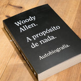 WOODY ALLEN | A propósito de nada. Autobiografía. (ED bolsillo)