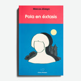 MARCOS JÁVEGA | Pola en éxtasis