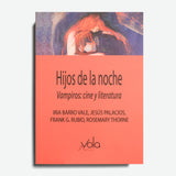 FRANK G. RUBIO | Hijos de la noche. Vampiros: cine y literatura
