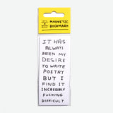 Marcapáginas magnético "It Has Always Been My Desire To Write Poetry" x DAVID SHRIGLEY