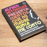 Alfred Hitchcock presenta: cuentos que mi madre nunca me contó. Los relatos favoritos del maestro del suspense.