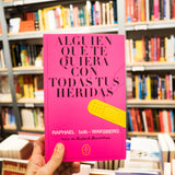 RAPHAEL BOB-WAKSBERG | Alguien que te quiera con todas tus heridas