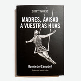 BONNIE JO CAMPBELL | Madres, avisad a vuestras hijas