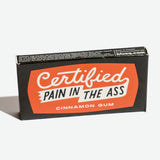 Chicles “Certified pain in the ass"
