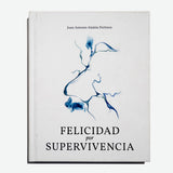 JUAN ANTONIO ALAÑÓN PERTÍNEZ | Felicidad por supervivencia