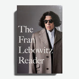 FRAN LEBOWITZ | The Fran Lebowitz Reader