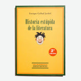 ENRIQUE GALLUD JARDIEL | Historia estúpida de la literatura