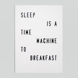 Postal "Sleep is a time machine to breakfast"