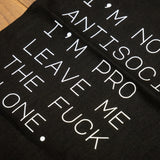 Tote bag "I'm not antisocial. I'm pro leave me the fuck alone"