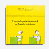 ÒSCAR DALMAU | Manual d'adoctrinament de l'escola catalana