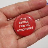 Chapa "In my defense I was left unsupervised" X EPHEMERA