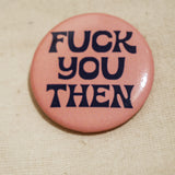 Chapa "Fuck You Then" (Fleabag)