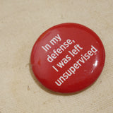 Chapa "In my defense I was left unsupervised" X EPHEMERA