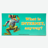 Pegatina vinilo "What is Internet, anyway?"