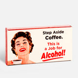 Chicles “Step aside coffee, this is a job for alcohol”