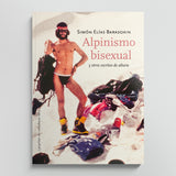 SIMÓN ELÍAS BARASOAIN | Alpinismo bisexual y otros escritos de altura