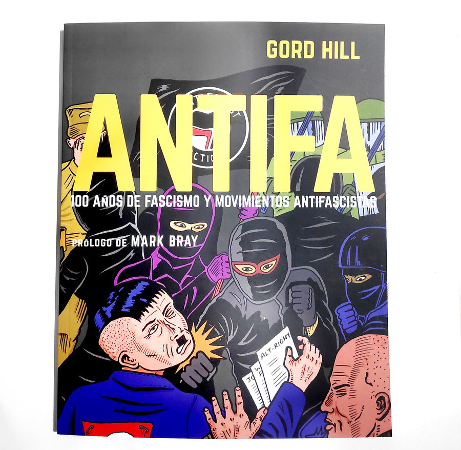 GORD HILL | Antifa: 100 Años de fascismo y movimientos antifascistas